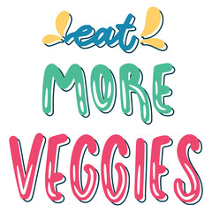 Obraz premium Eat More Veggies Sticker. Vegan Lettering Stickers