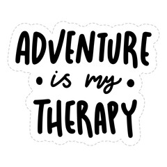 Adventure Is My Therapy Sticker. Travel Lettering Stickers