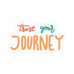 Trust Your Journey Sticker. Motivation Lettering Stickers