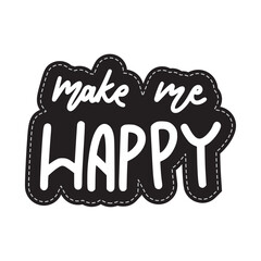 Make Me Happy Sticker. Motivation Lettering Stickers