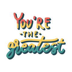 You're The Greatest Sticker. Motivation Lettering Stickers