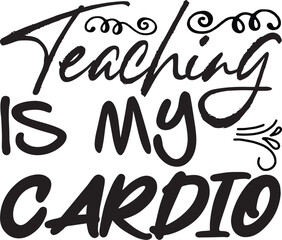 teaching is my cardio