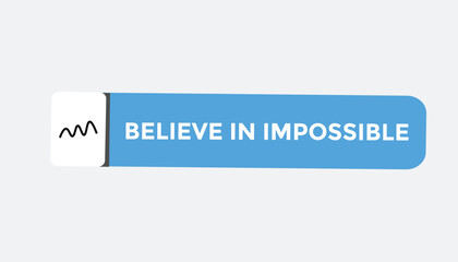  believe in impossible button web banner templates. Vector Illustration 
