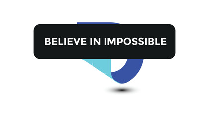  believe in impossible button web banner templates. Vector Illustration 
