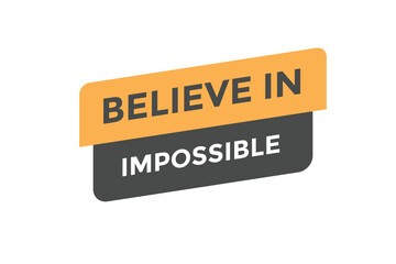  believe in impossible button web banner templates. Vector Illustration 
