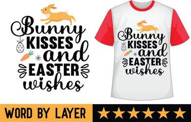 Bunny Kisses and Easter Wishes svg t shirt design