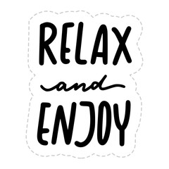 Relax And Enjoy Sticker. Chill Out Lettering Stickers