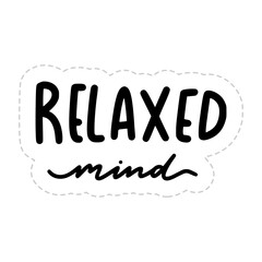 Relaxed Mind Sticker. Chill Out Lettering Stickers