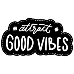 Attraction Good Vibes Sticker. Chill Out Lettering Stickers