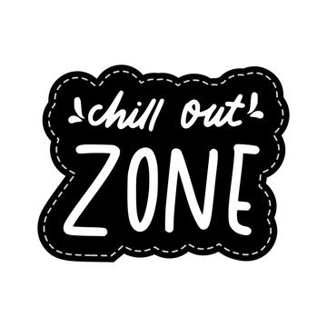 Chill Out Zone Sticker. Chill Out Lettering Stickers