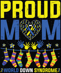 Gifts Proud Mom T21 World Down Syndrome Awareness Day T-Shirt design,