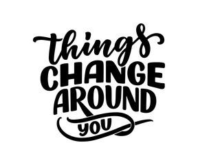 Hand drawn motivation lettering phrase in modern calligraphy style. Inspiration slogan for print and poster design. Vector