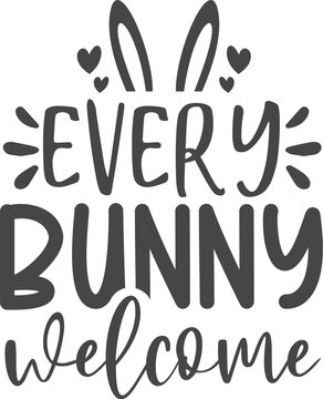 Every Bunny Welcome SVG