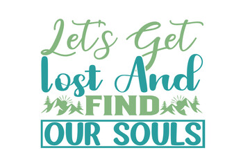 Fototapeta premium let's get lost and find our souls