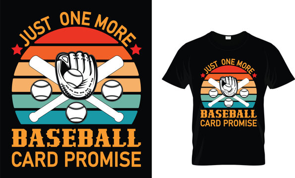 Just One More Baseball Card Promise...Baseball T-Shirt Design Template