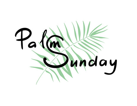 Palm Sunday lettering card with palm leaf. Vector illustration for the Christian holiday