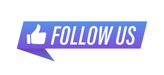 Follow us for a set of flower labels. Follow us button isolated on white background. Social network concept. Follow us banner with thumbs up. Modern label with thumbs up icon. Vector illustration
