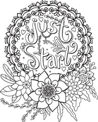 Just Start font with flowers element for Valentine's day or Greeting Cards. Hand drawn with inspiration word. Coloring for adult and kids. Vector Illustration. 
