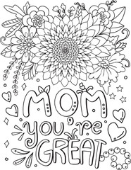 Mom You're great font with heart and flowers element for Valentine's day , Mother's day or greeting card. Hand drawn with inspiration word. Coloring for adult and kids. Vector Illustration.
