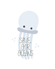 save our oceans. cartoon jellyfish, decor elements, hand drawing lettering. colorful vector illustration. stop plastic.