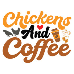 Chickens and Coffee SVG, coffee svg, chickens shirt, coffee shirt