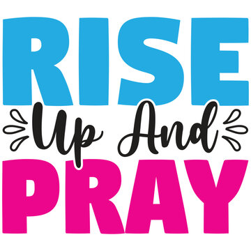 Rise Up and Pray 