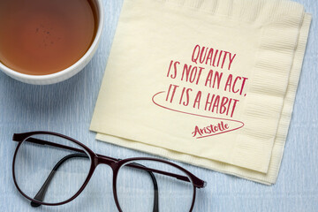 quality is not an act, it is a habit, inspirational quote by Aristotle, an ancient Greek philosopher
