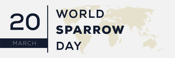 World Sparrow Day, held on 20 March.