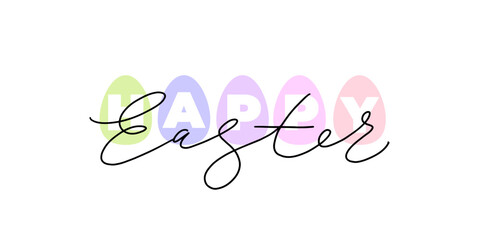 Happy Easter black monoline lettering with pastel colors eggs. Hand drawn modern vector calligraphy. Design for holiday greeting card and invitation. Greeting card text template.