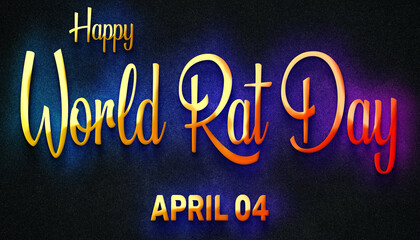 Fototapeta na wymiar Happy World Rat Day, April 04. Calendar of April Neon Text Effect, design