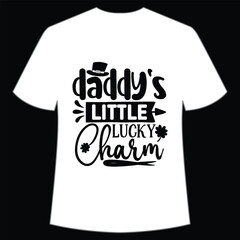 Daddy's little lucky charm St. Patrick's Day Shirt Print Template, Lucky Charms, Irish, everyone has a little luck Typography Design