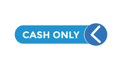 Cash only button web banner templates. Vector Illustration
