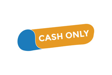 Cash only button web banner templates. Vector Illustration
