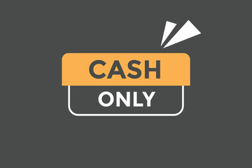 Cash only button web banner templates. Vector Illustration
