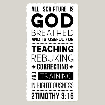 Bible quote from 2 Timothy, All Scripture is God-breathed and is useful for teaching, rebuking, correcting and training in righteousness