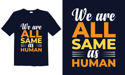 We are all same as human
