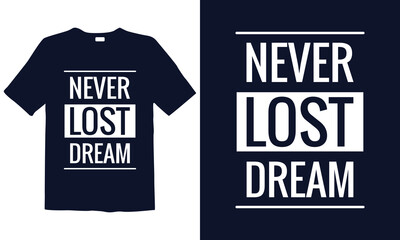 Motivational Typography T-Shirt design, Inspirational Quote, Hand Drawn Writing - Nice Expression to Print on a T-Shirt, Paper, or a Mug and customizable to any color.