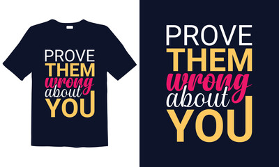 Motivational Typography T-Shirt design, Inspirational Quote, Hand Drawn Writing - Nice Expression to Print on a T-Shirt, Paper, or a Mug and customizable to any color.