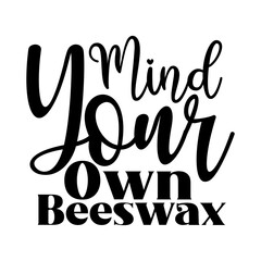 Mind Your Own Beeswax