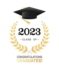 Congratulations graduates design template with academic cap and laurel wreath. Class of 2023 black and gold design for graduation ceremony, banner, badge, greeting card, party. Vector illustration