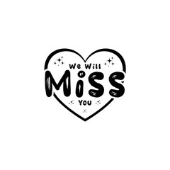 We will miss you greeting card isolated on white background. 