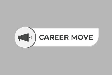 Career Move Button. Speech Bubble, Banner Label Career Move