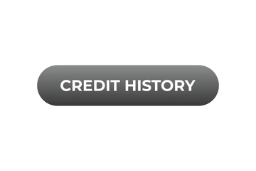 Credit History Button. Speech Bubble, Banner Label Credit History