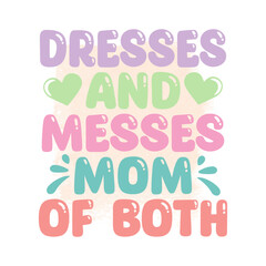 dresses and messes mom of both