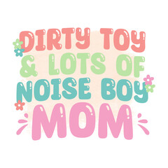 dirty toys & lots of noise boy mom