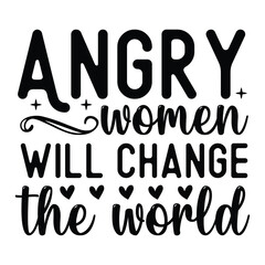 Angry women will change the world