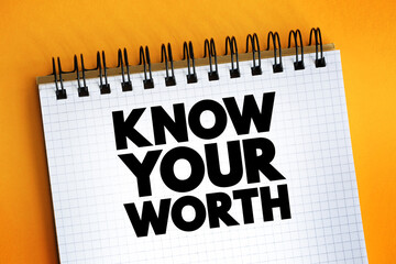 Know Your Worth text on notepad, concept background
