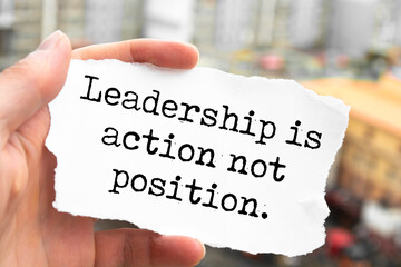Leadership is action not position
