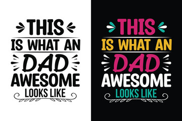 this is what an awesome dad looks like dad typography t-shirt design 