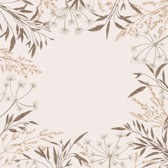 Square frame with plants. Botanical background with dry grass. natural beige tones. Vector illustration. Engraving. Layout border for invitations card, postcards, advertising, logos, covers, labels.